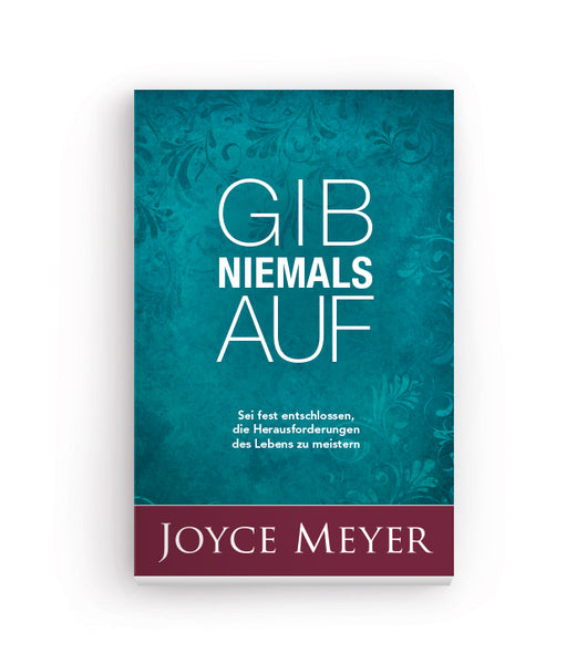 Gib Niemals Auf – Joyce Meyer Ministries Deutschland