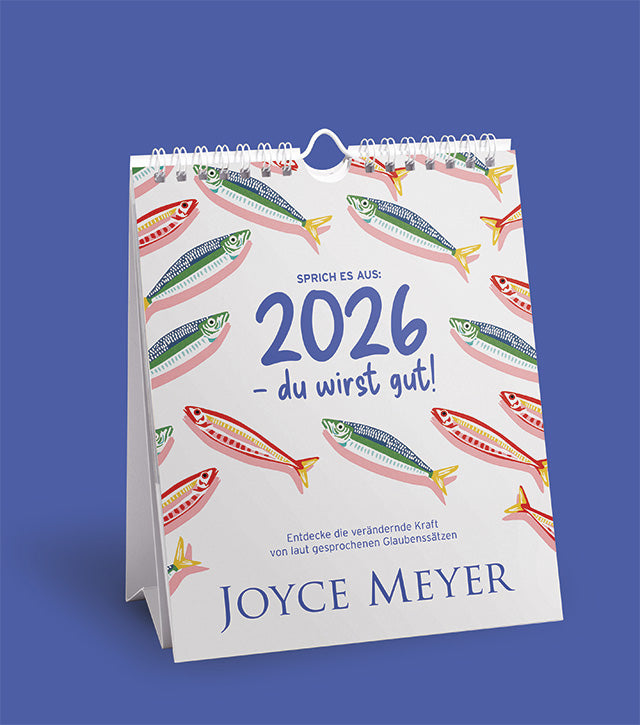 Sprich es aus:  2026 – du wirst gut! – Kalender von Joyce Meyer