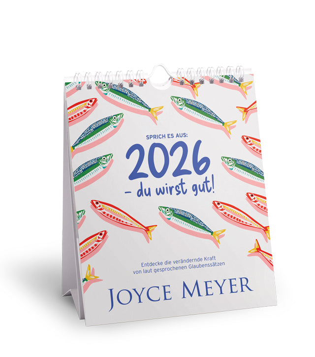 Sprich es aus:  2026 – du wirst gut! – Kalender von Joyce Meyer